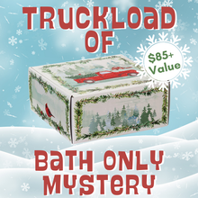 Load image into Gallery viewer, TRUCKLOAD OF BATH ONLY MYSTERY