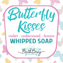 Load image into Gallery viewer, BUTTERFLY KISSES WHIPPED SOAP