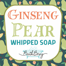 Load image into Gallery viewer, GINSENG PEAR WHIPPED SOAP