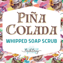 Load image into Gallery viewer, PIŃA COLADA WHIPPED SOAP SCRUB