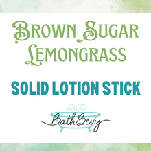 Load image into Gallery viewer, BROWN SUGAR LEMONGRASS SOLID LOTION STICK