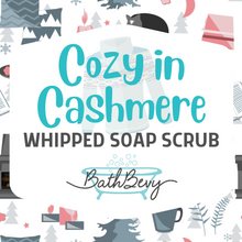 Load image into Gallery viewer, COZY IN CASHMERE WHIPPED SOAP SCRUB