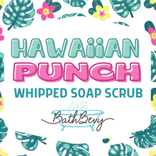 Load image into Gallery viewer, HAWAIIAN PUNCH WHIPPED SOAP SCRUB