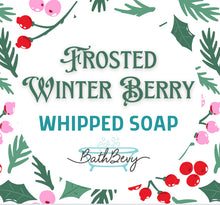 Load image into Gallery viewer, FROSTED WINTER BERRY WHIPPED SOAP