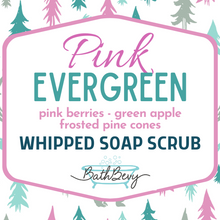 Load image into Gallery viewer, PINK EVERGREEN WHIPPED SOAP SCRUB